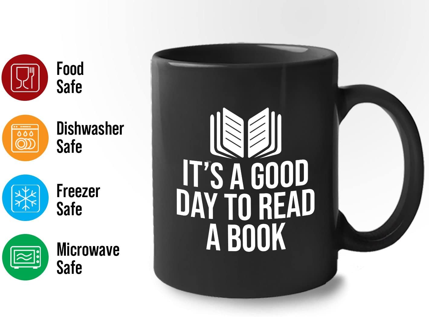 Book Lover Coffee Mug 11oz Black - It's a good - Literary librarian Literature Bookworm Historian Public Library Curator Bibliophile Bibliolater