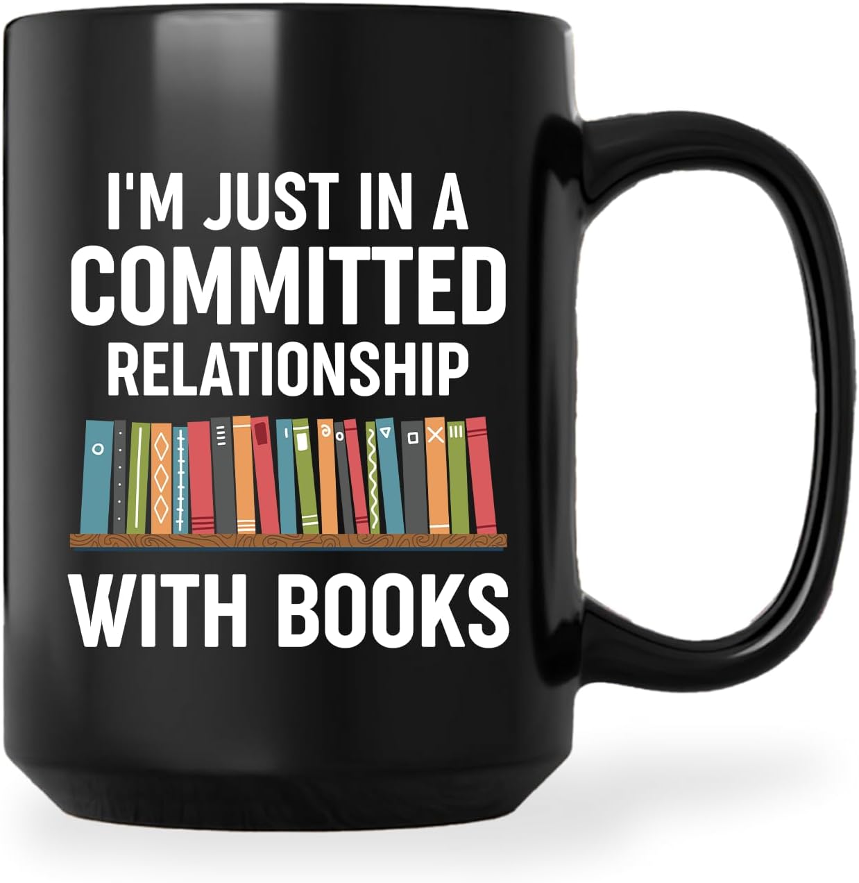 Book Lovers Coffee Mug 15oz Black -Books relationship - Book Reader Bookworm Addict Bookish Librarian Nerd Gifts Decor for Men Women