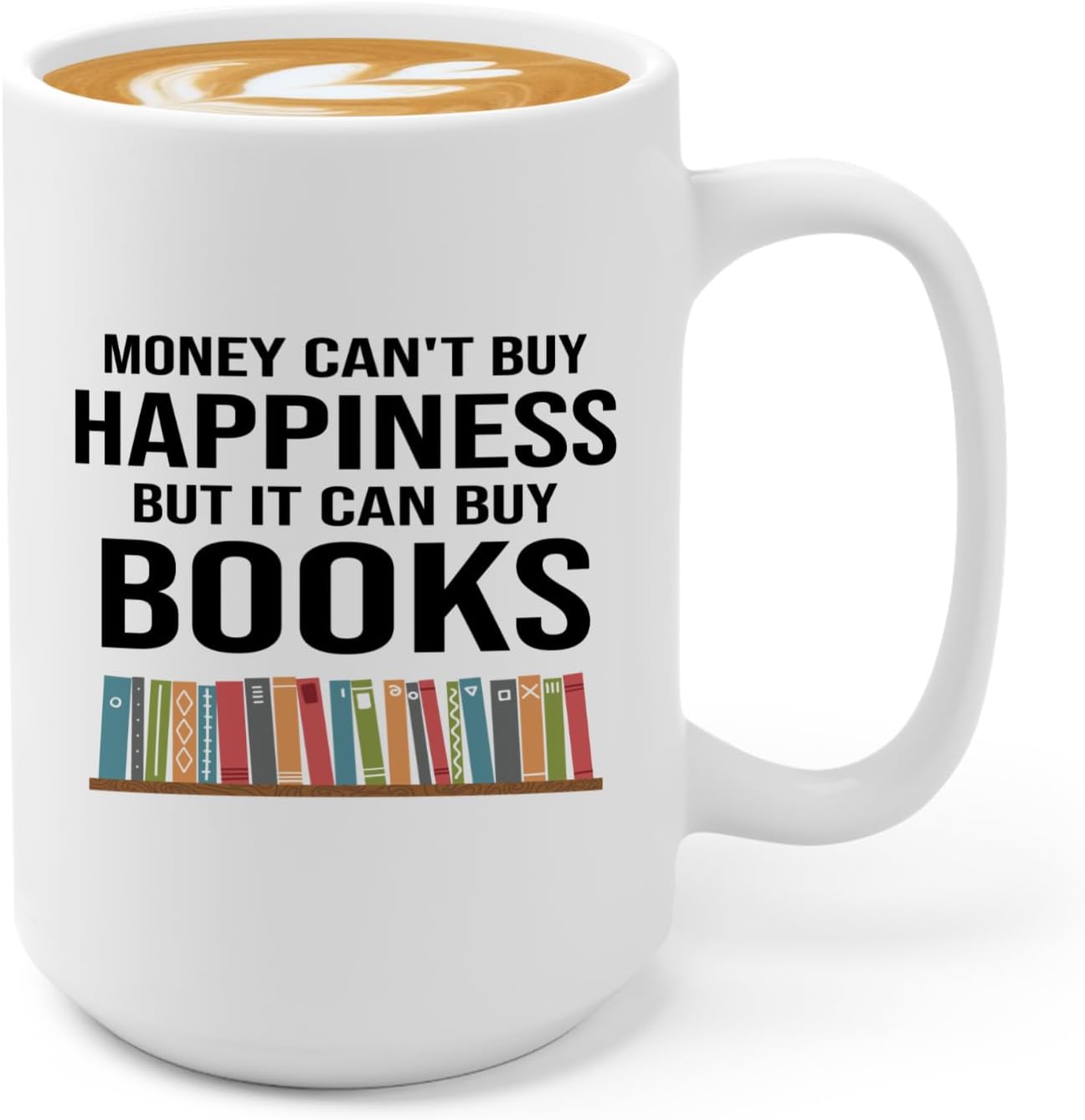 Book Lover Coffee Mug 15oz White -Can Buy Books - Gift For Poets Bookish People Bibliophile Librarian Book Club Reader
