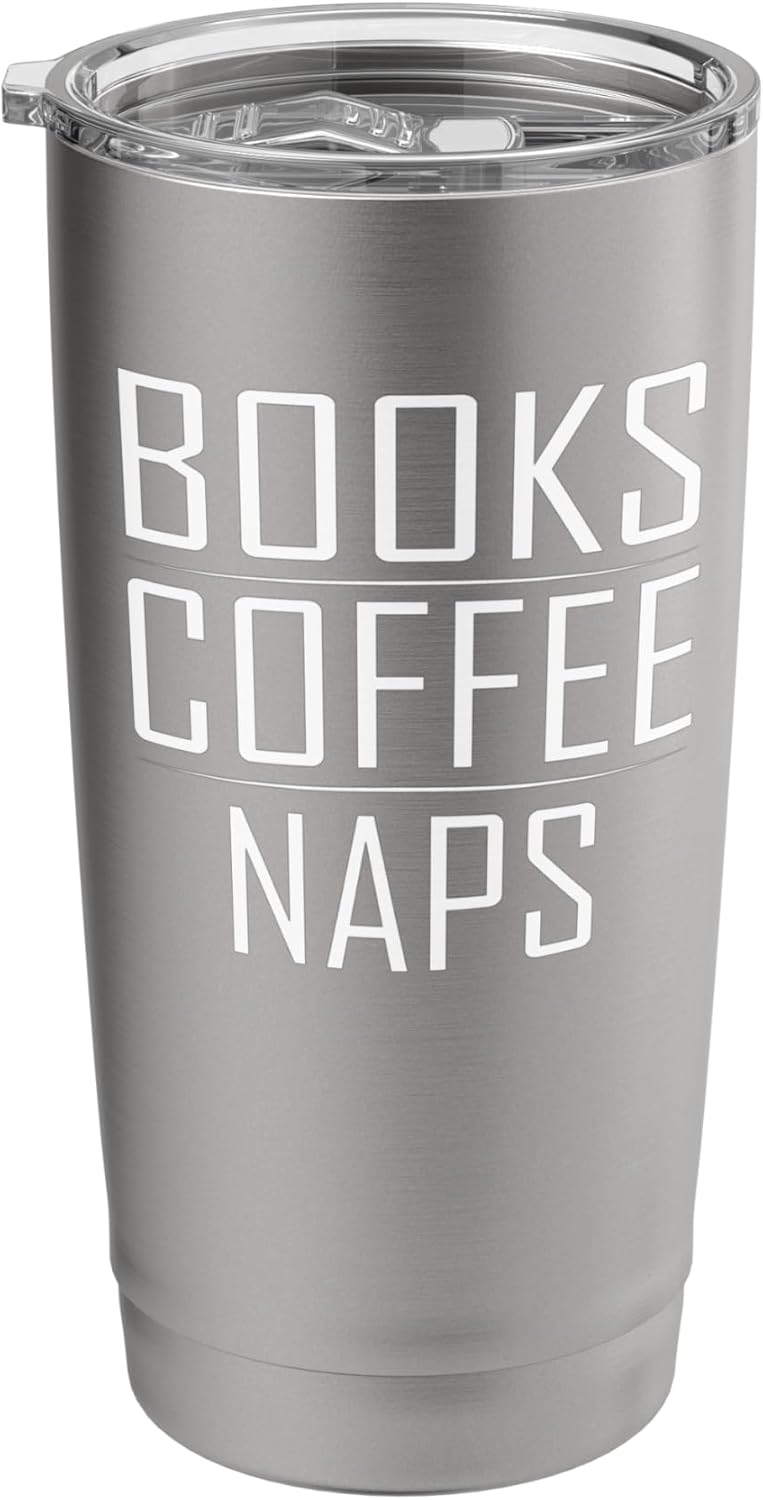 Books Coffee Naps Reading Lover Quote Stainless Steel Insulated Tumbler