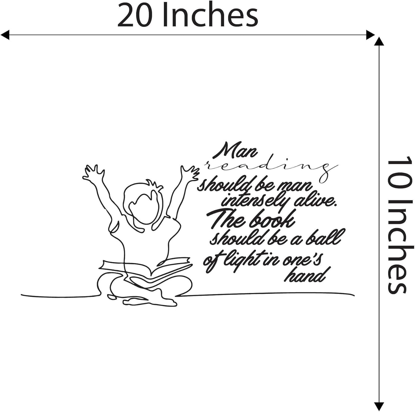 Children Man Reading Man Intensely Alive Adventurous Quote Wall Decal Decoration Cute Little Girl Happy Reading Bookish Book Lover Lasts Years and Easily Removable - Size: 20 in(W) x 10 in(H)