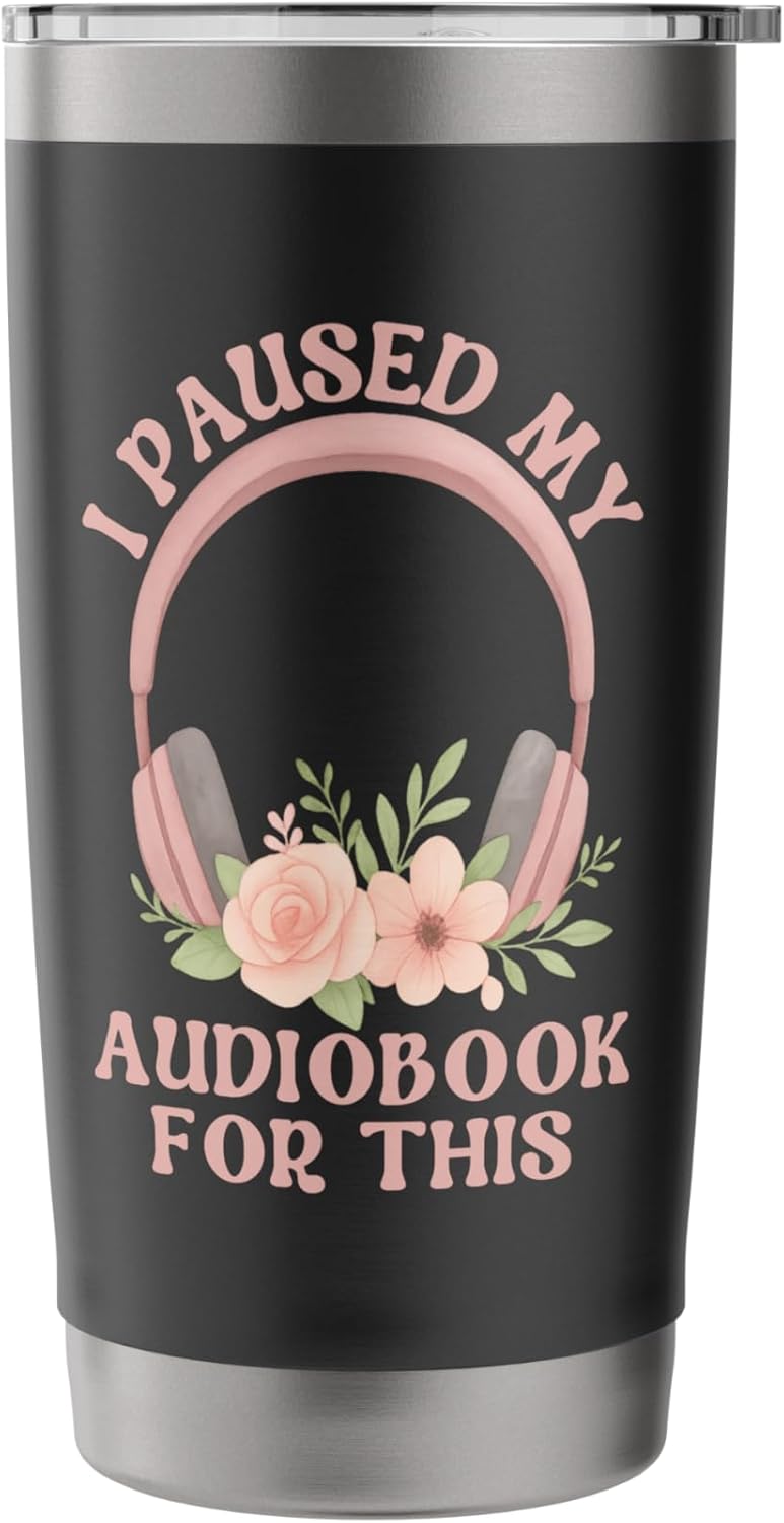 I Paused My Audiobook For This Book Lover Coffee Stainless Steel Insulated Tumbler