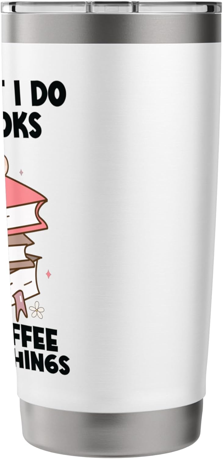 That's What I Do I Read Books I Drink Coffee I Know Things Stainless Steel Insulated Tumbler