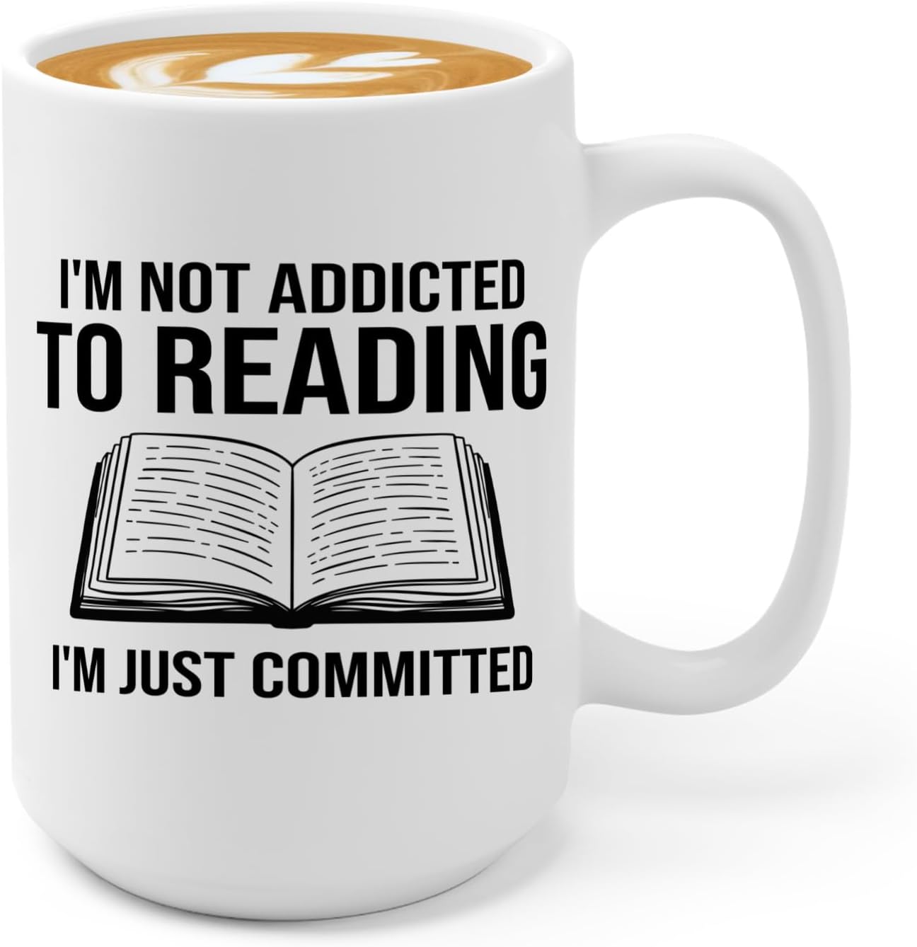 Book Lover Coffee Mug 15oz White -Im not addicted - Bookworm Literature Library Book Lover Reader Booked Editor Intellectual Studious