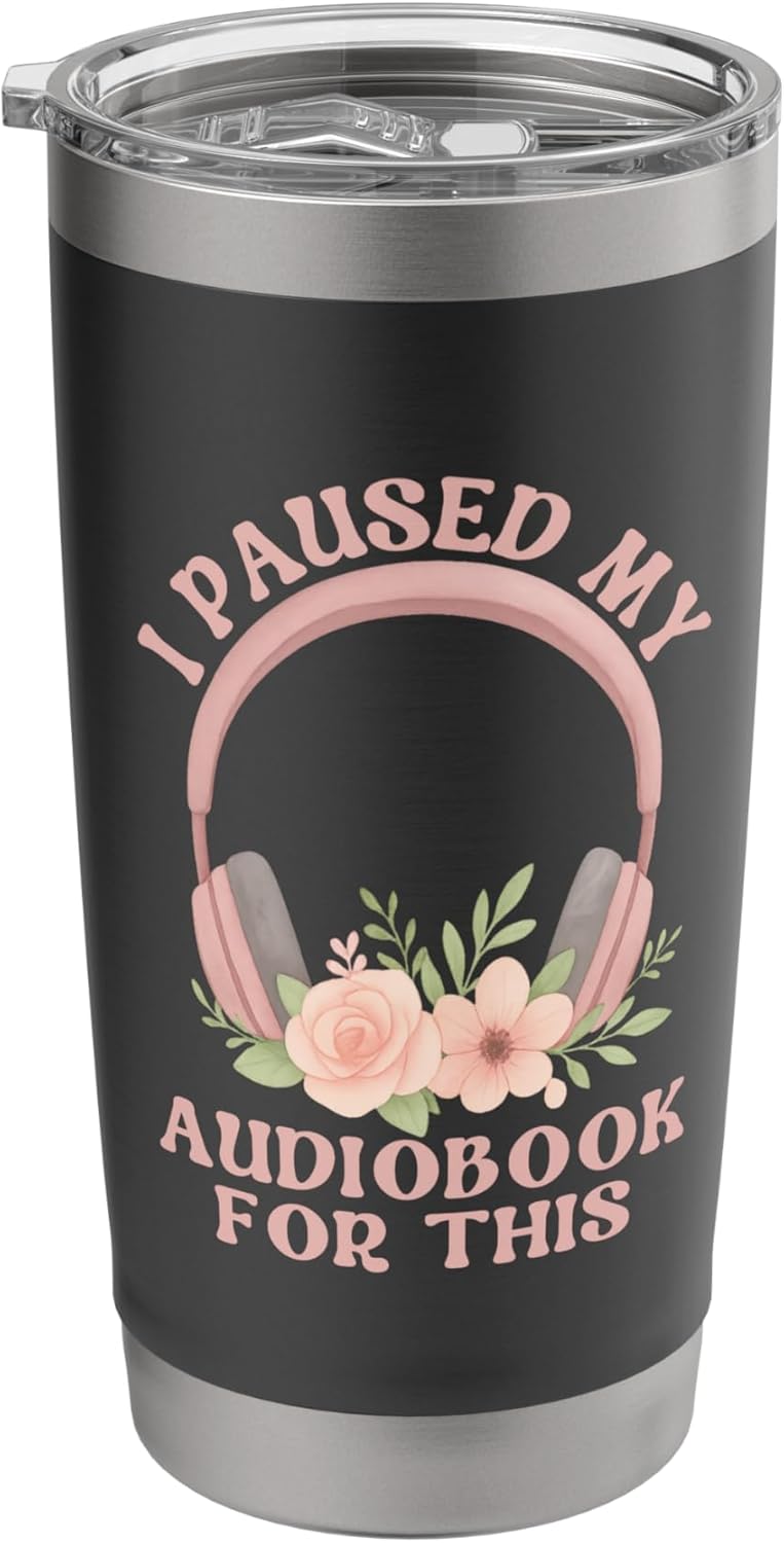 I Paused My Audiobook For This Book Lover Coffee Stainless Steel Insulated Tumbler