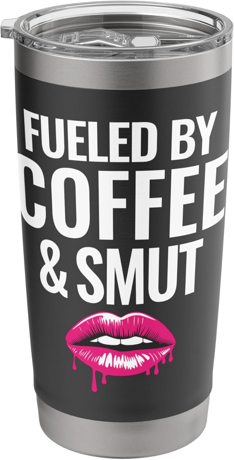 Fueled By Coffee And Smut Dark Romance Book Lovers Stainless Steel Insulated Tumbler