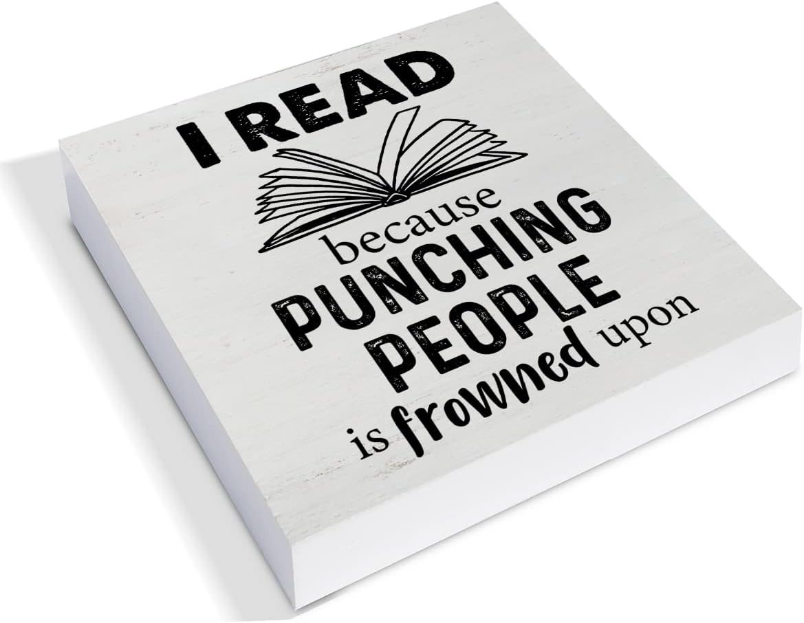 Humor Reading Wood Box Sign Decor Desk Sign I Read Because Punching People is Frowned Upon Wooden Box Block Sign Rustic Home Shelf Wall Decoration