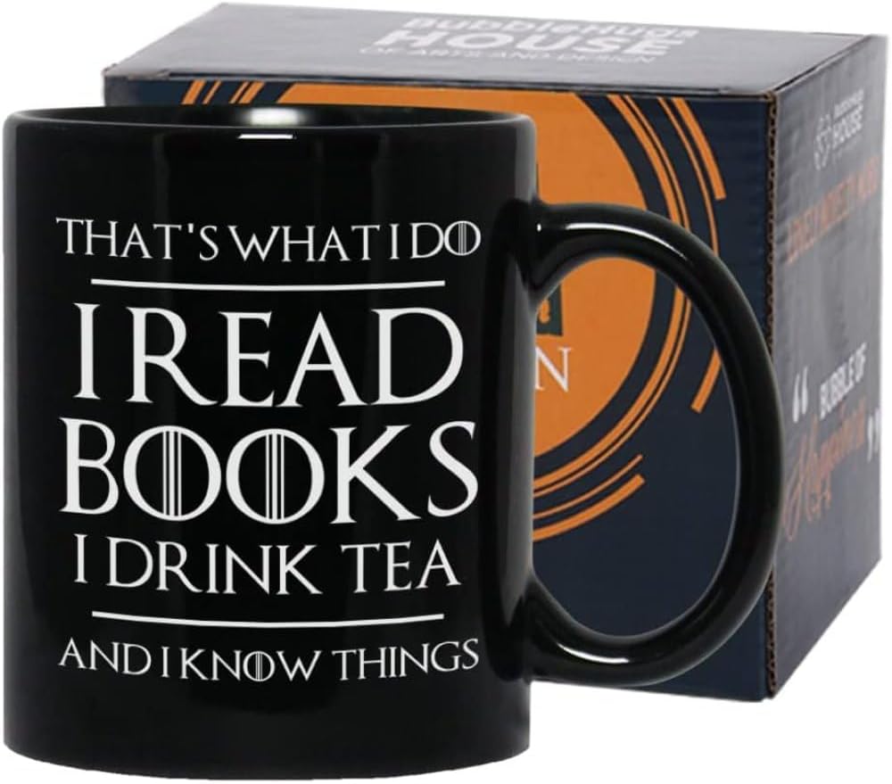 Book Lover Coffee Mug 11oz Black - Read Books Drink Tea - Reading Reader Tea Lover I Know Things Book Addict Book Lover Bookish Novelist Librarian Writer