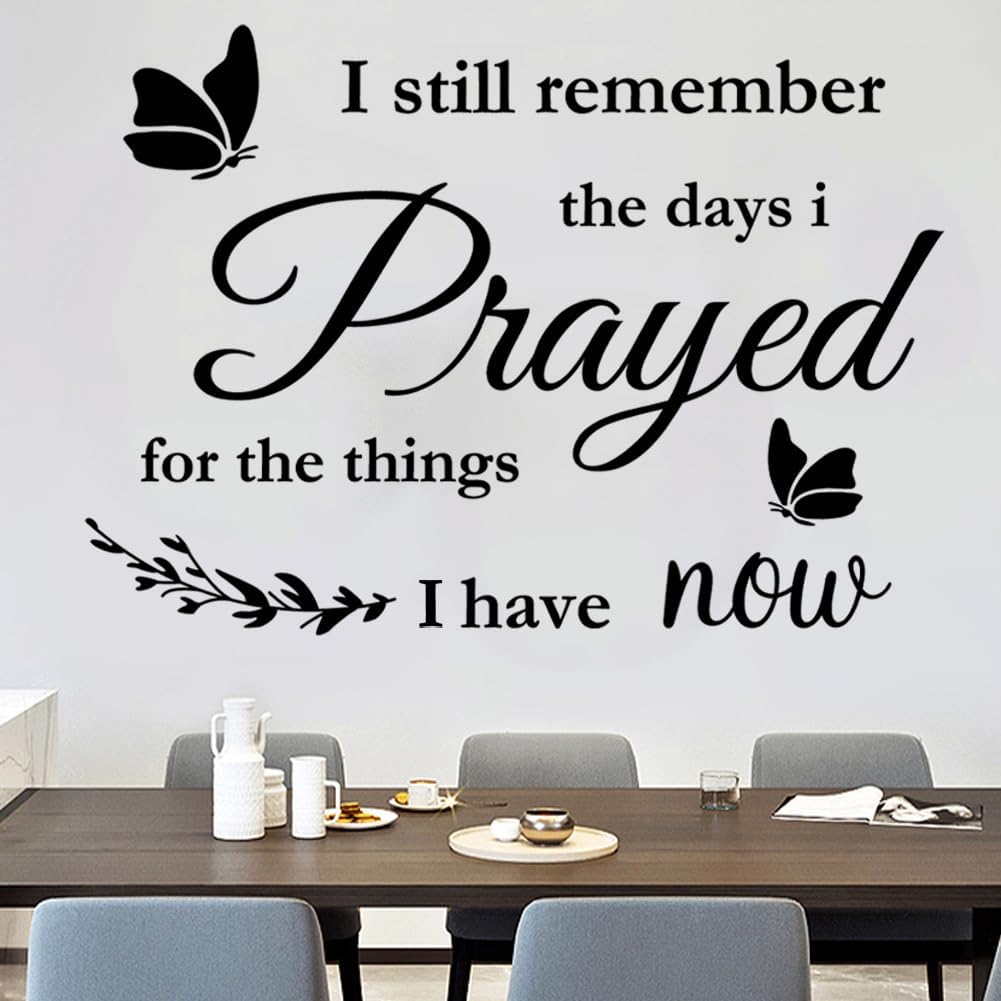 Christian Wall Stickers Quotes I Still Remember The Days I Prayed for The Things I Have Now Wall Decals Home Wall Decorations Scripture House Prayer Vinyl Wall Decor Sticker for Living Room Bedroom.