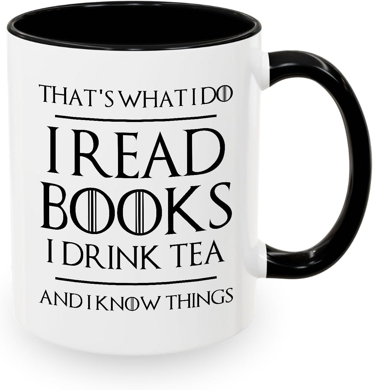Book Lover Two Tone Black Coffee Mug 11Oz - Read Books Drink Tea - Reading Reader Tea Lover I Know Things Book Addict Book Lover Bookish Novelist Librarian Writer