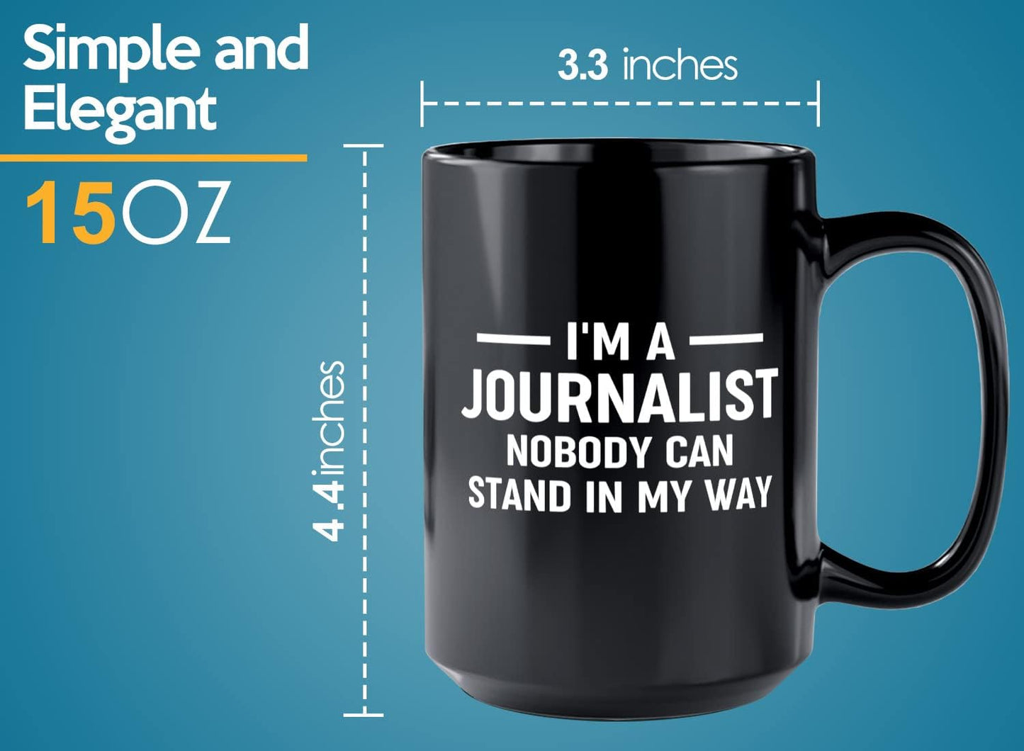 Journalist Coffee Mug 15oz Black -Stand in My Way - Reading Lover Book Club Gift Author Appreciation Writer Journalism Novelist Scriptwriter