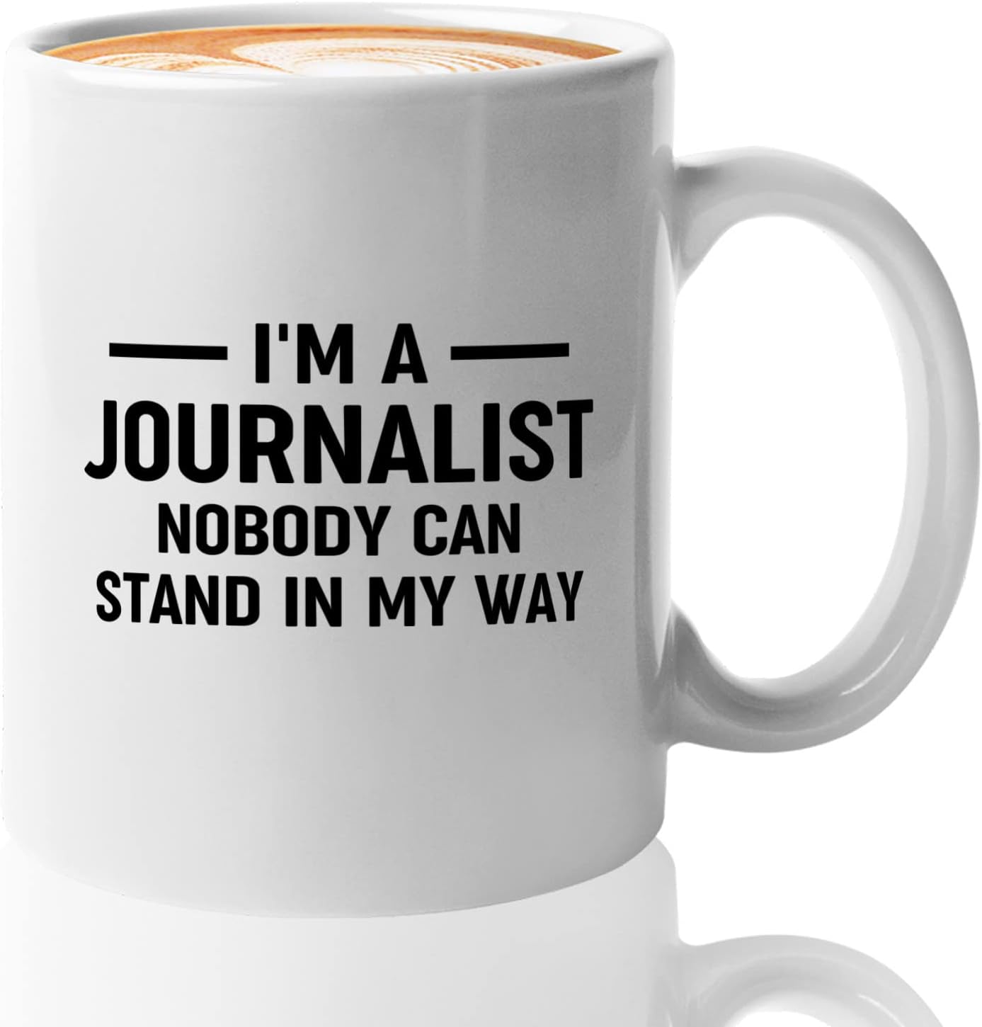 Journalist Coffee Mug 11oz White -Stand in My Way - Reading Lover Book Club Gift Author Appreciation Writer Journalism Novelist Scriptwriter
