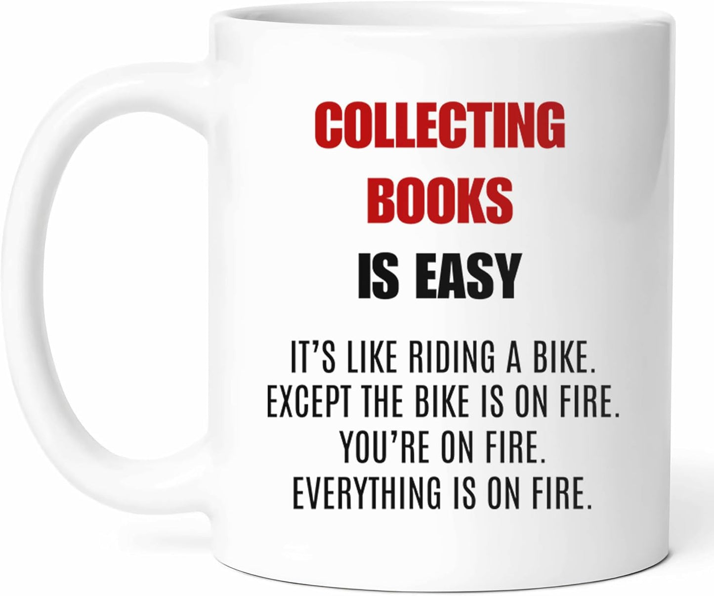 Collecting Books Is Easy Mug - Literary Enthusiast Coffee Cup - Bookworm Funny Gift From Friends - Bibliophile Tea Mugs - Reading Lover Cups - 11 Oz Ceramic Gifts For Library Lovers, Birthday, Him