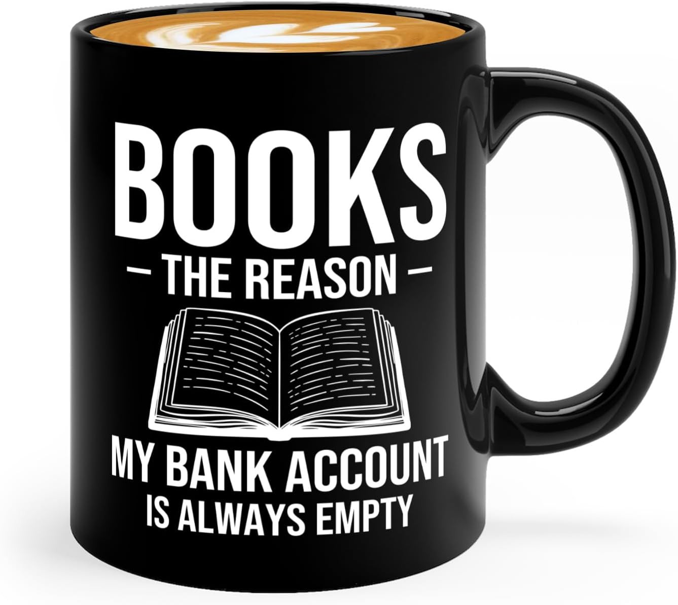 Book Lover Coffee Mug 11oz Black -Books The reason - Bookworm Literature Library Book Lover Reader Booked Editor Intellectual Studious