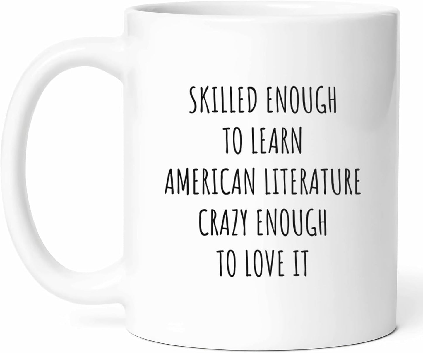 Skilled American Literature Mug - Literary Analysis Coffee Cup - Book Lover Funny Gift From Friends - Novels Tea Mugs - Appreciation Cups - 11 Oz Ceramic Gifts For Students, Birthday, Him, Her