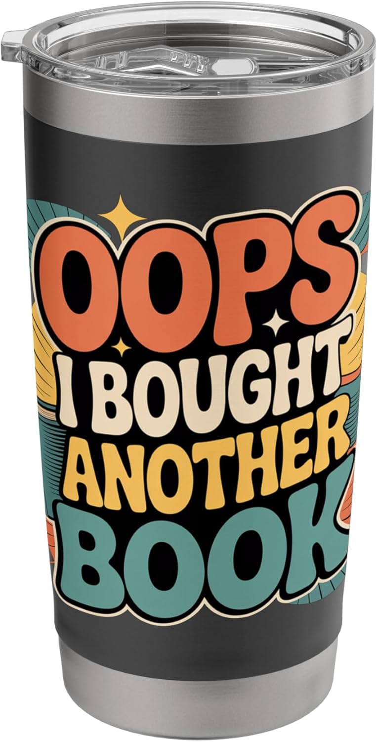 Oops I Bought Another Book Library Reader Bibliophile |- Stainless Steel Insulated Tumbler