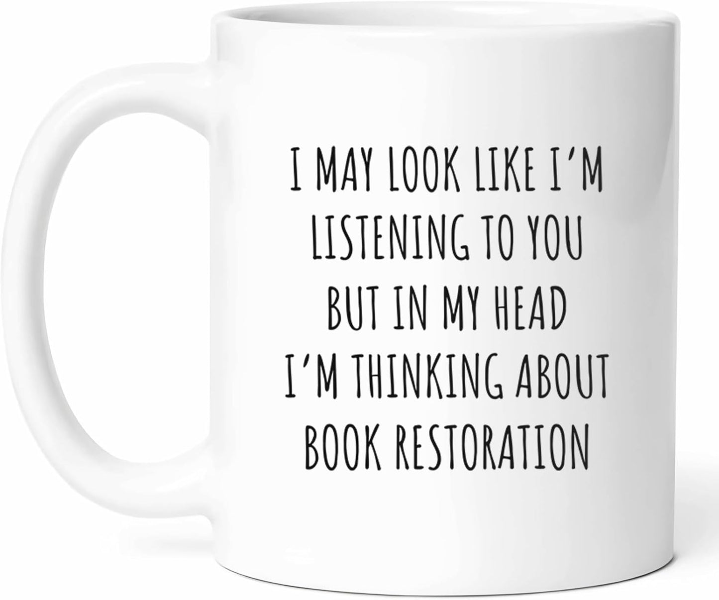 I'm Thinking About Book Restoration Mug - Literary Enthusiast Coffee Cup - Bibliophile Funny Gift From Friends - Lover Tea Mugs - Collectible Books Cups - 11 Oz Ceramic Gifts For Bookworms, Birthday