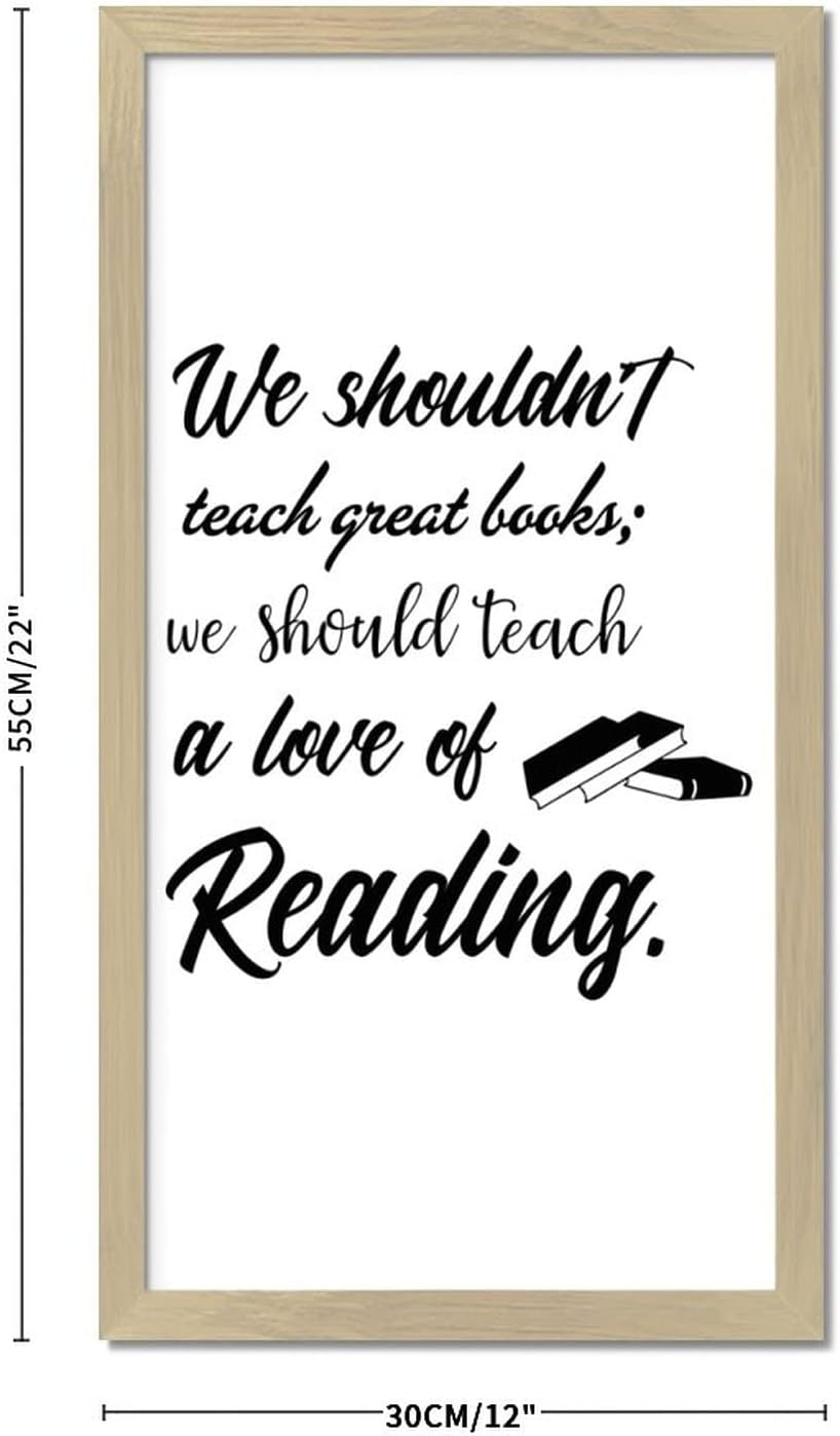 Framed Wood Sign Inspirational Quotes We Shouldn't Teach Great Books We Should Teach a Love of Reading Bible Quotes Beige Frame Wooden Plaque for Front Door Farmhouse Wall Decor 22x12in