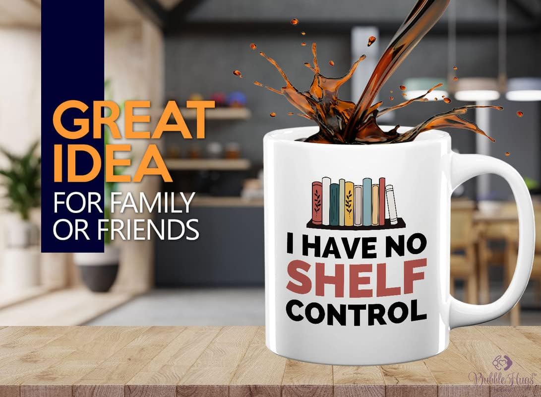 Book Lover Coffee Mug 11oz White - I have no shelf control - Gift For Poets Bookish People Bibliophile Librarian Book Club Reader
