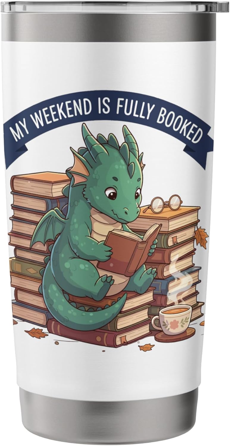 My Weekend Is Fully Booked, Cute Dragon Reader Design Stainless Steel Insulated Tumbler