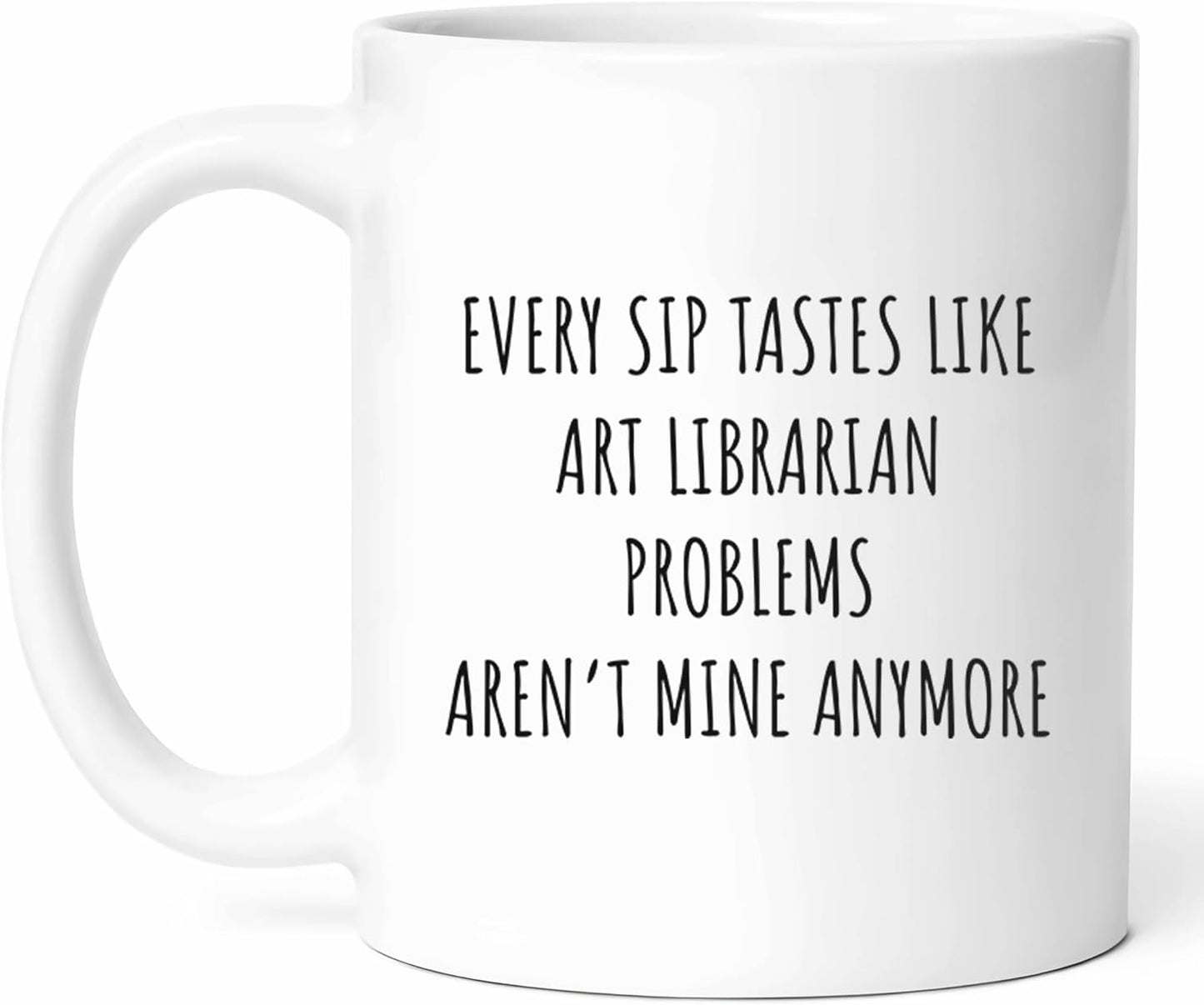 Funny Retirement Art Librarian Mug - Creative Curator Coffee Cup - Book Lover Funny Gift From Friends - Library Enthusiast Tea Mugs - Collection Cups - 11 Oz Ceramic Gifts For Retired Birthday, Him