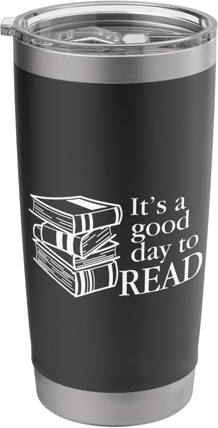 Reading, Men Women Kids, Books, It's A Good Day To Read Stainless Steel Insulated Tumbler