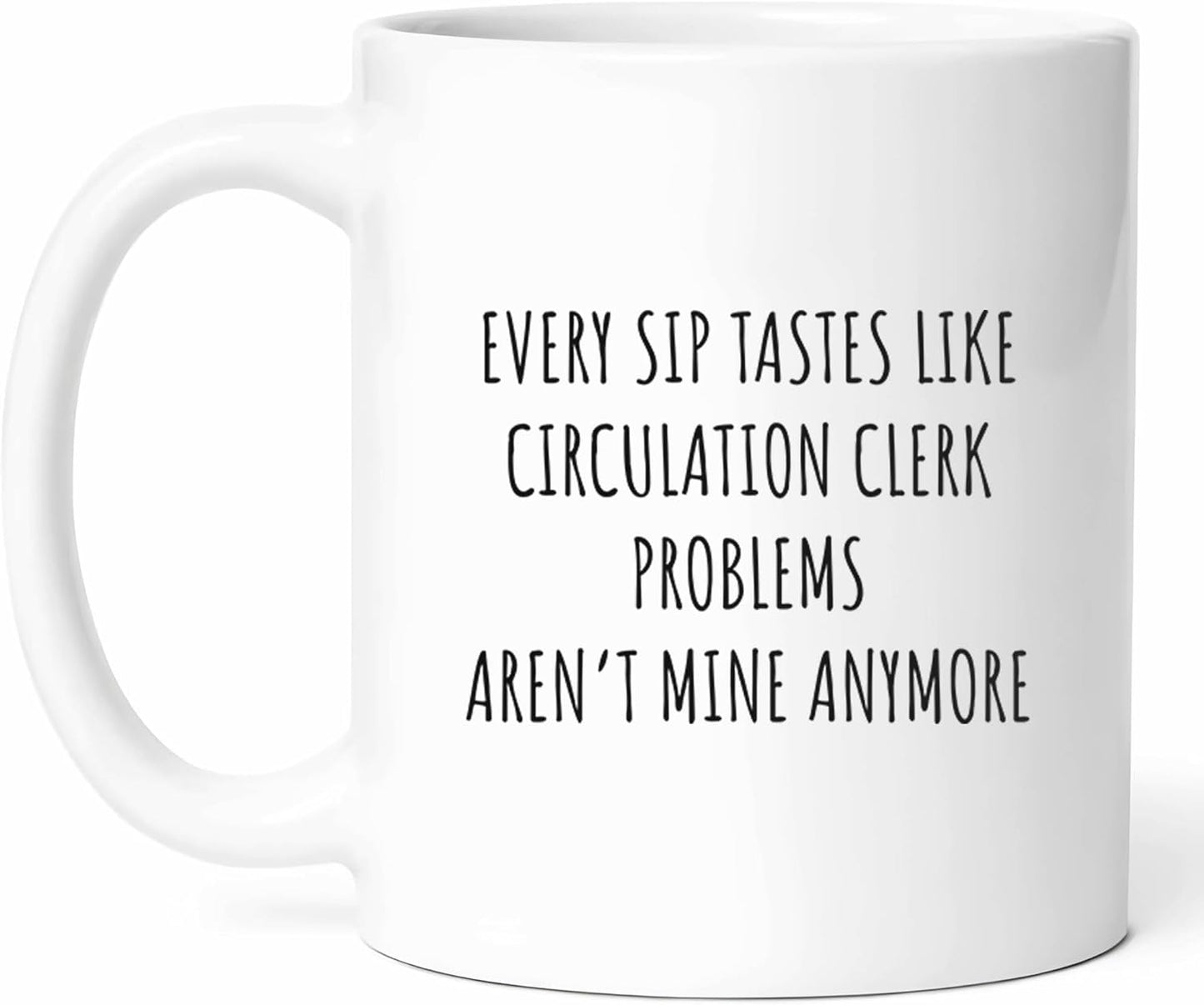 Funny Retirement Circulation Clerk Mug - Library Coffee Cup - Book Lover Funny Gift From Colleagues - Reading Enthusiast Tea Mugs - Literary Service Cups - 11 Oz Ceramic Gifts For Retired Librarians