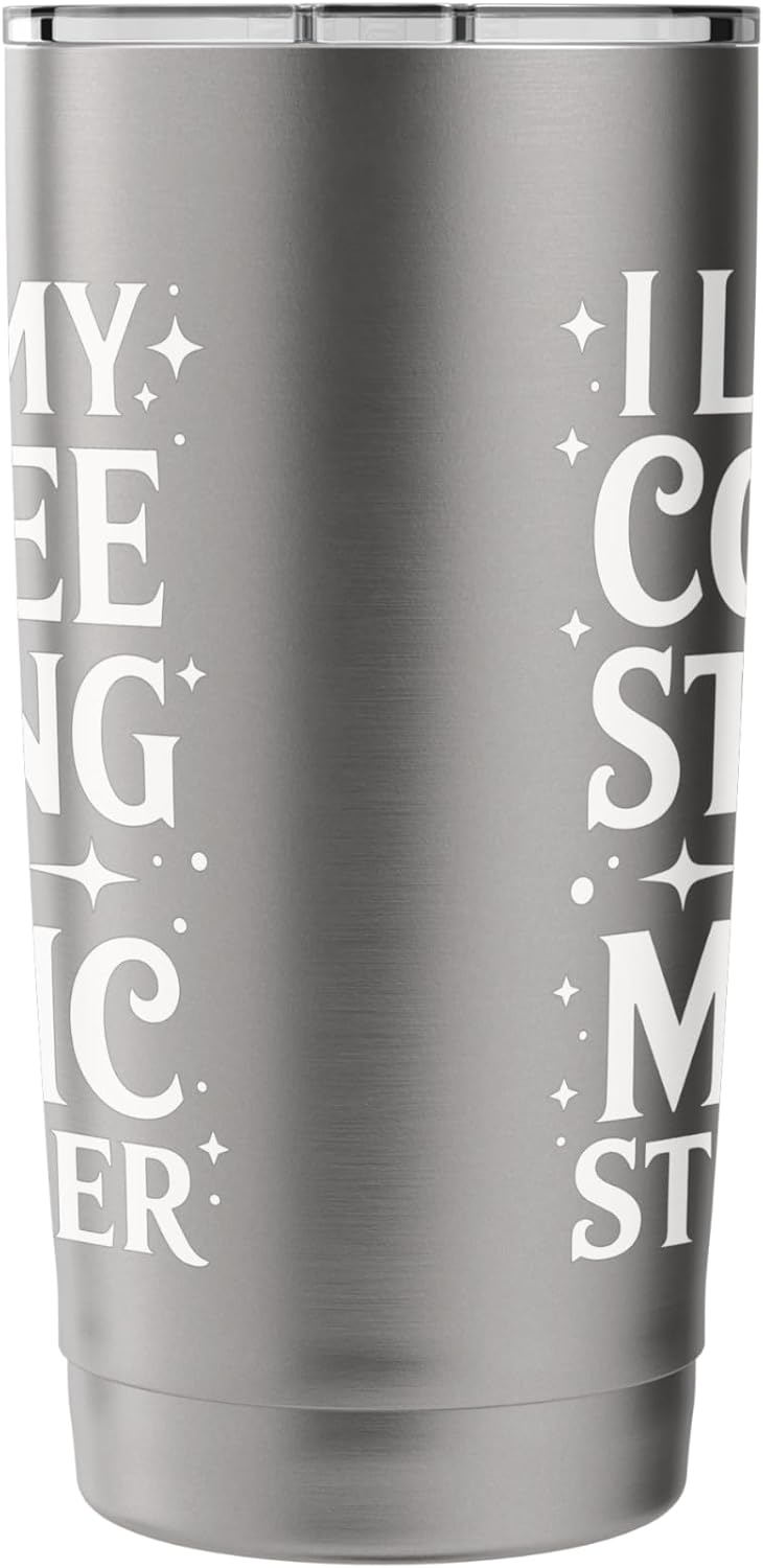 I Like My Coffee Strong And My Magic Stronger Stainless Steel Insulated Tumbler