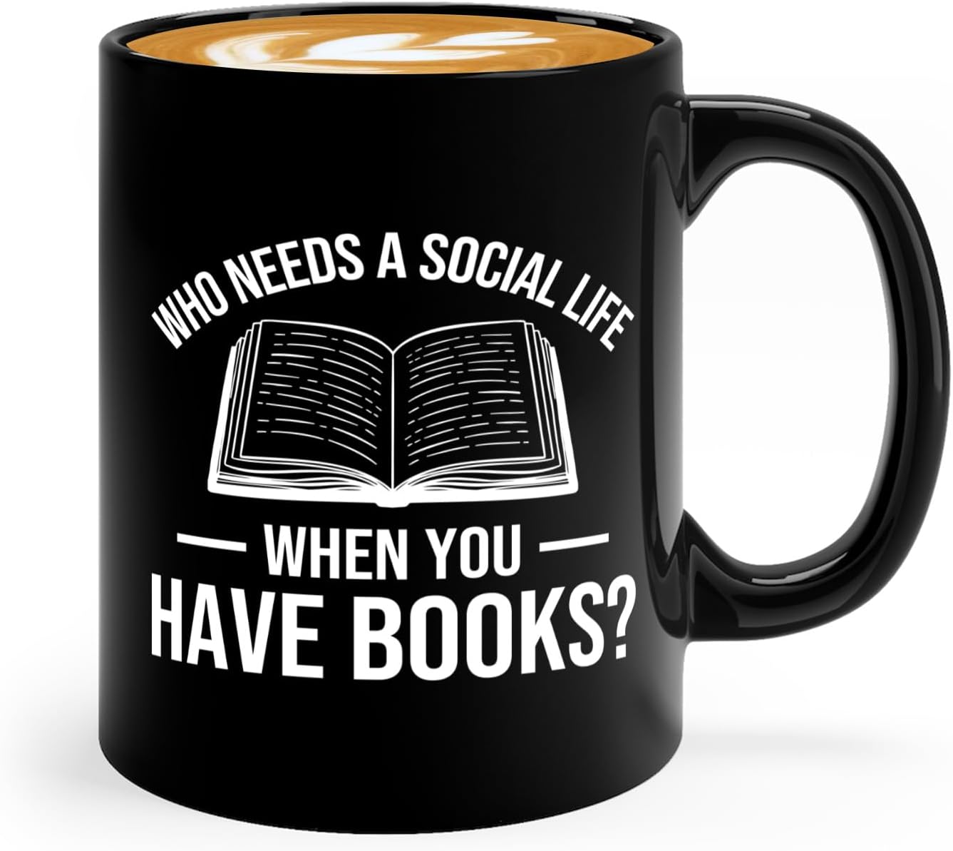 Book Lover Coffee Mug 11oz Black -Who needs a - Bookworm Literature Library Book Lover Reader Booked Editor Intellectual Studious