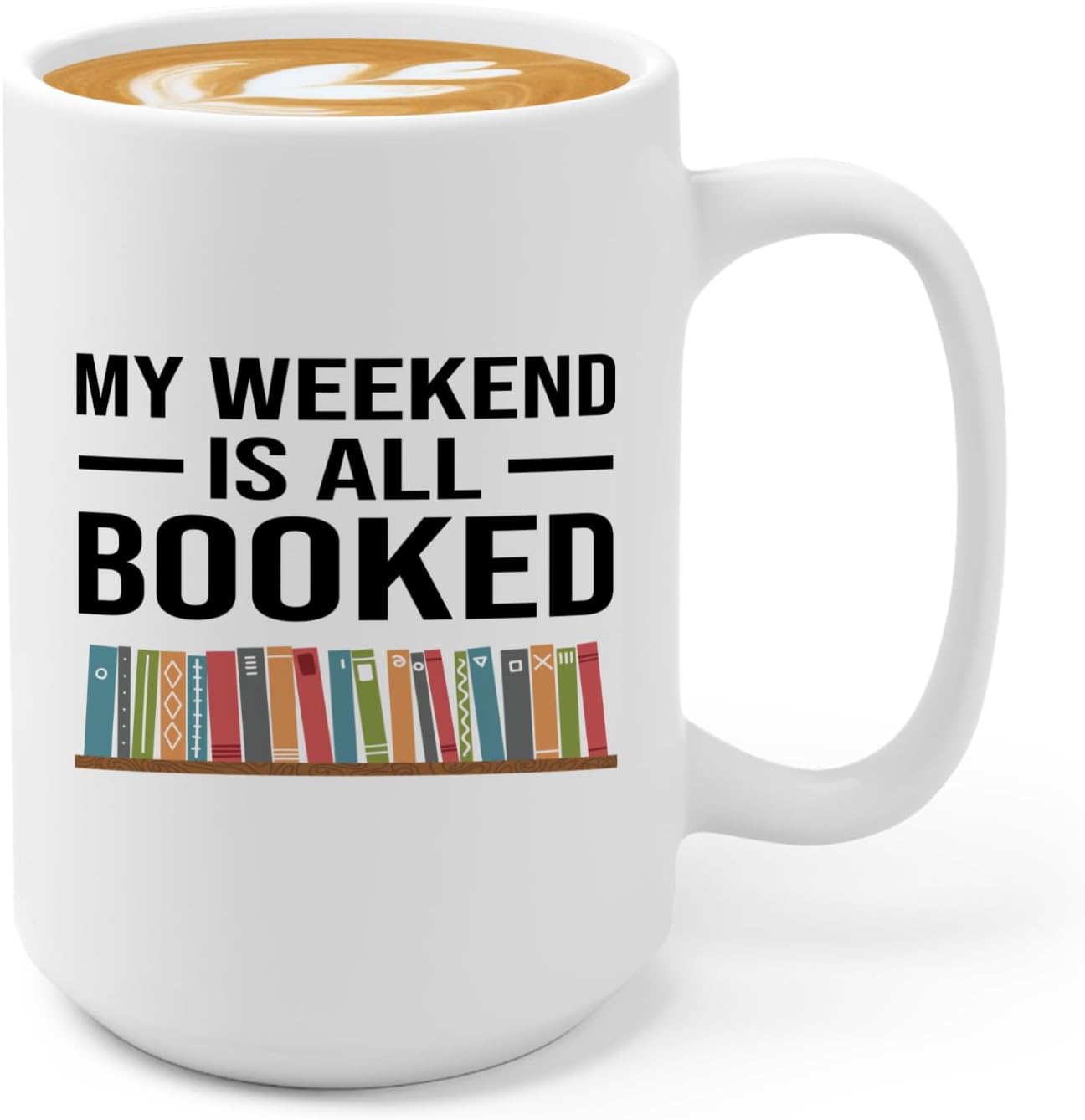 Book Lover Coffee Mug 15oz White -All Booked - Gift For Poets Bookish People Bibliophile Librarian Book Club Reader