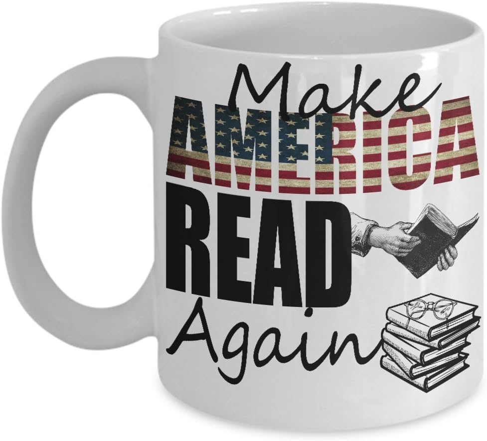 MAKE AMERICA READ AGAIN MUG ~ Book lover -I love hot girls - go away -reading quote - funny love to read - mug if you can read this - librarian gifts -White coffee Tea Cup 11 Oz