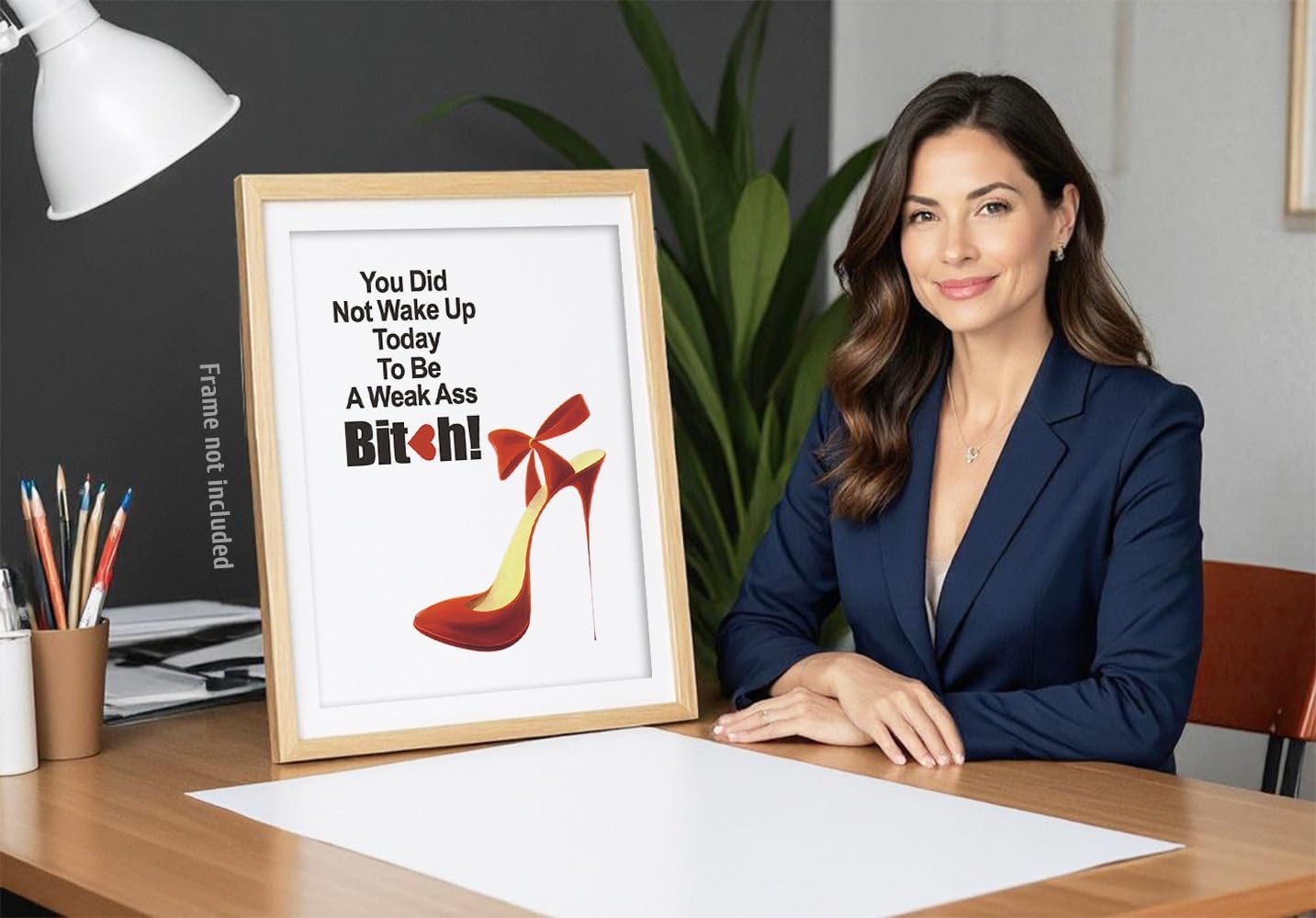 Inspirational Quotes Prints for Woman, You Did Not Wake up Today to Be A Weak Ass Motivational Wall Art Poster, Modern Artwork for Woman'Room Office, Inspiring Gifts for Female 8x10in Unframed