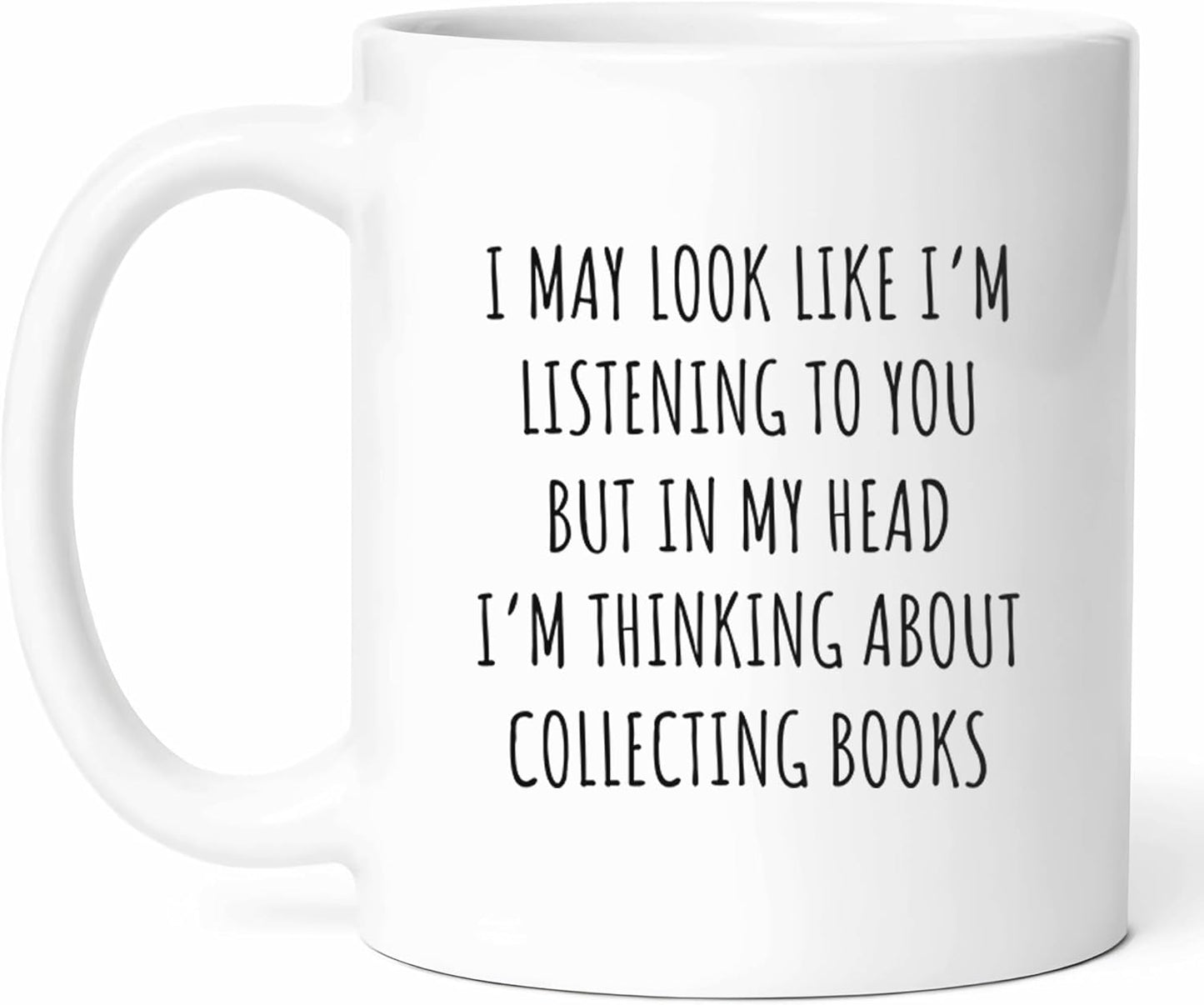 I'm Thinking About Collecting Books Mug - Literary Lover Coffee Cup - Bookworm Funny Gift From Friends - Reading Tea Mugs - Bibliophile Cups - 11 Oz Ceramic Gifts For Readers, Birthday, Him, Her