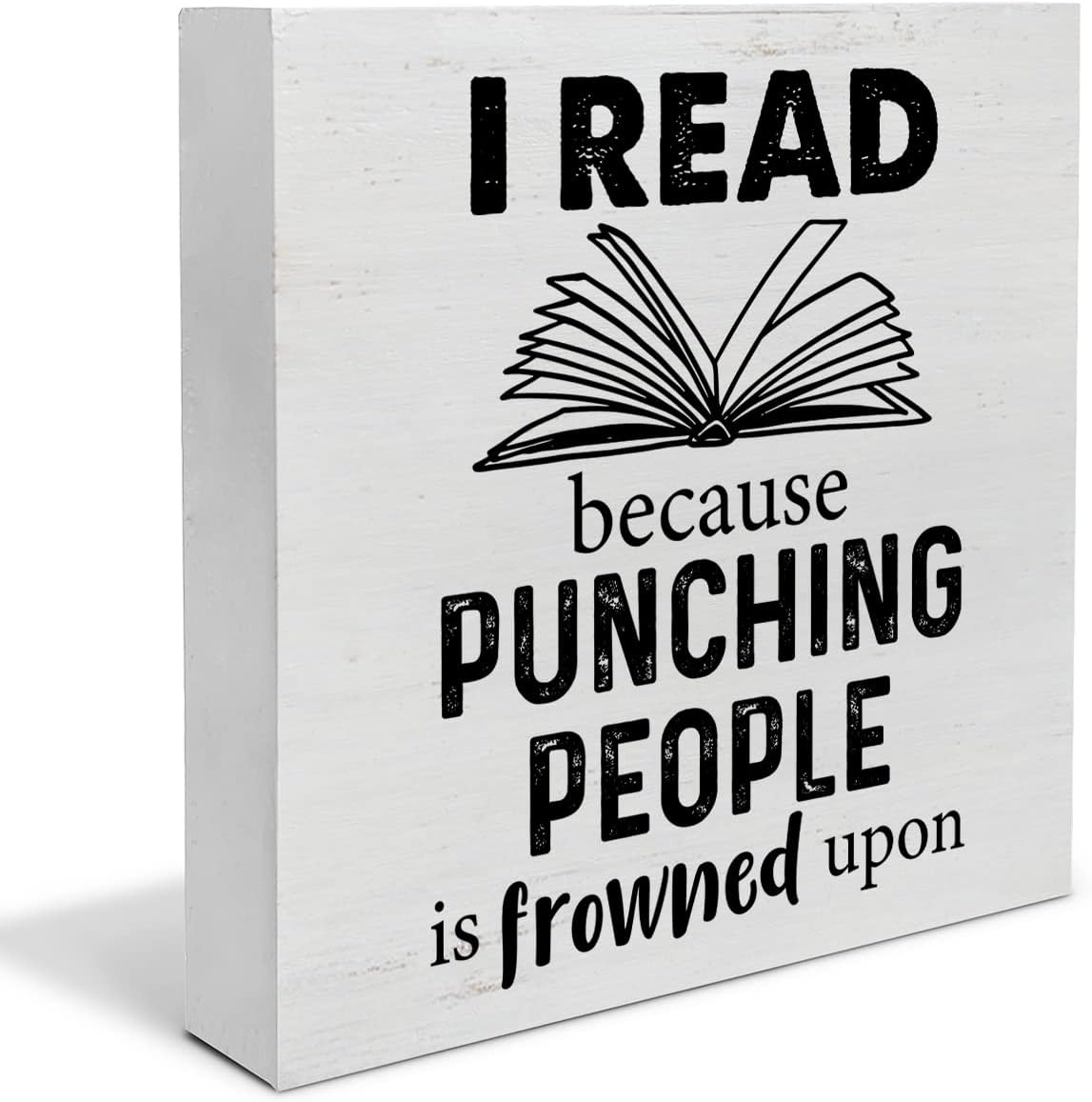 Humor Reading Wood Box Sign Decor Desk Sign I Read Because Punching People is Frowned Upon Wooden Box Block Sign Rustic Home Shelf Wall Decoration
