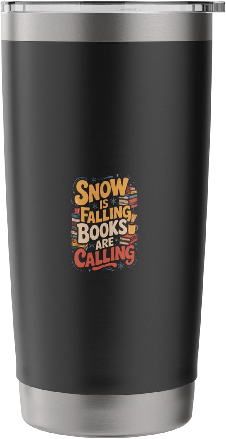 Snow Is Falling Books Are Calling Cozy Reading Quote Stainless Steel Insulated Tumbler