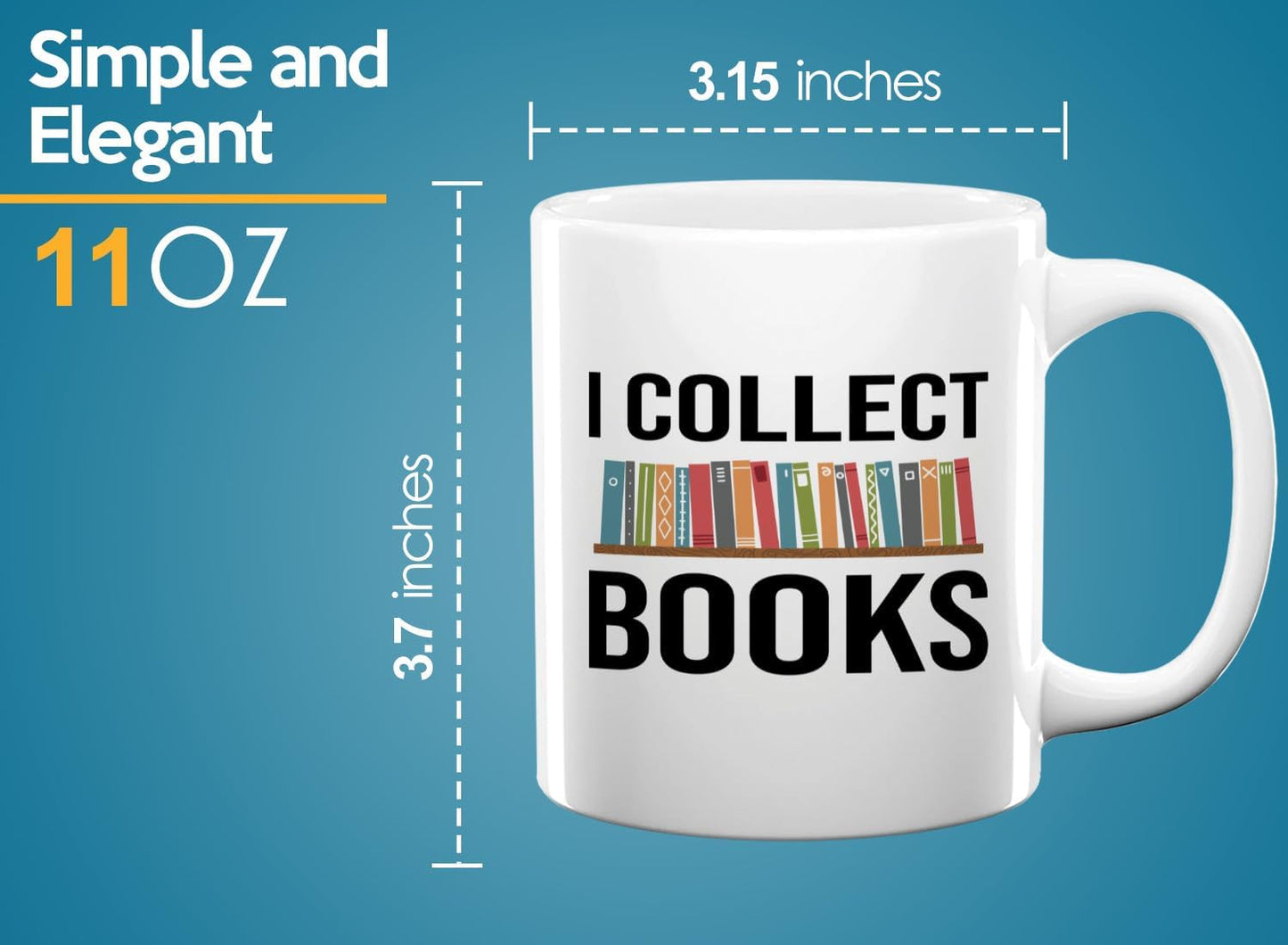Book Lover Coffee Mug 11oz White -I Collect Books - Writer Editor Bookish Librarian Bibliophile Bookish Grammar Philosophers