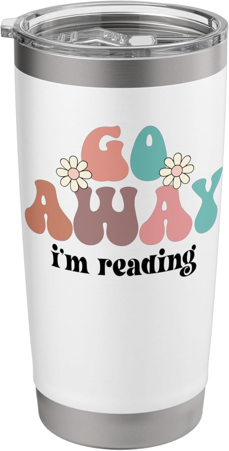 Go Away I'm Reading Books Nerd Booktrovert Book Lover Coffee Stainless Steel Insulated Tumbler