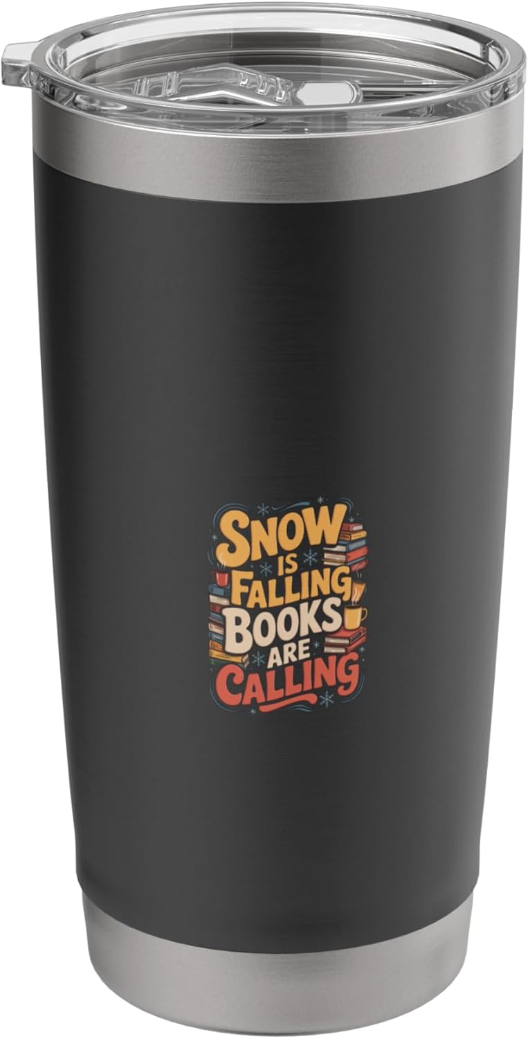 Snow Is Falling Books Are Calling Cozy Reading Quote Stainless Steel Insulated Tumbler