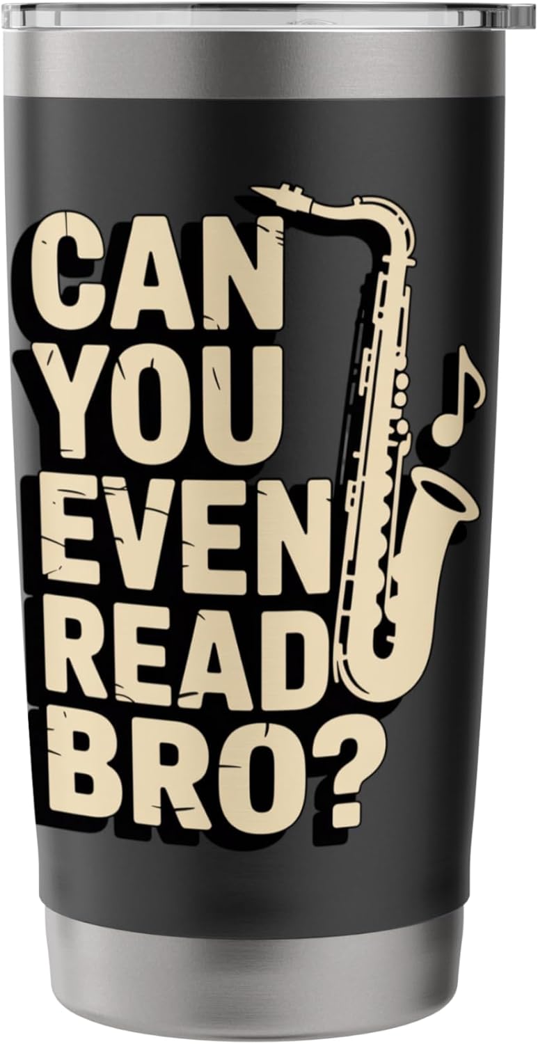 Can You Even Read Bro Saxophone Music Joke Stainless Steel Insulated Tumbler