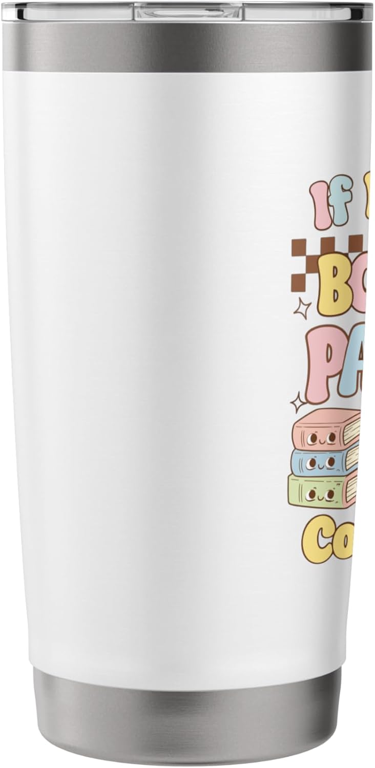 If It Involves Books And Pajama Count Me In, Reading Books Stainless Steel Insulated Tumbler