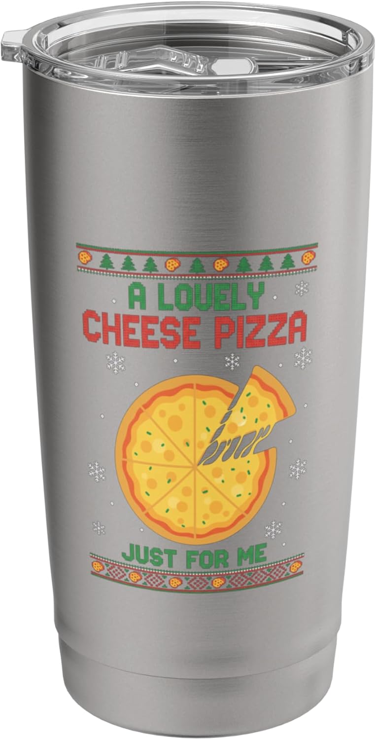 A Lovely Cheese Pizza Just For Me Funny Pizza Slice Holiday Stainless Steel Insulated Tumbler