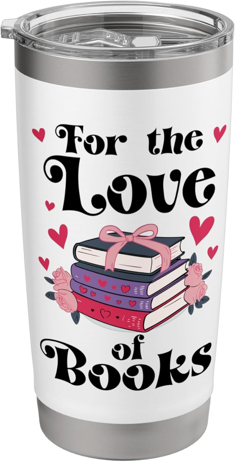 For the Love of Books are My Valentine I Love Book Reading Stainless Steel Insulated Tumbler