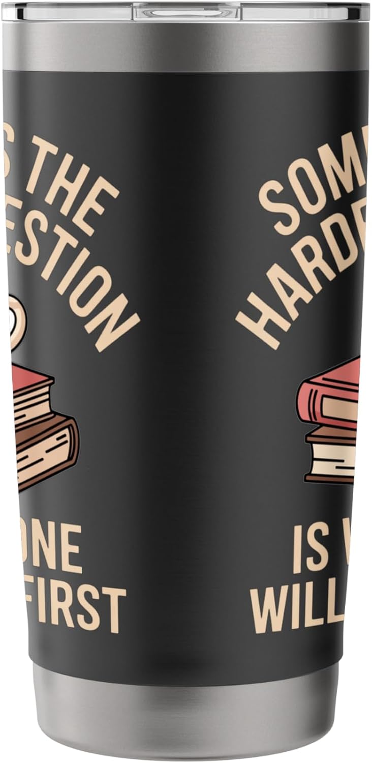 Sometimes The Hardest Question Is Which Book First Stainless Steel Insulated Tumbler