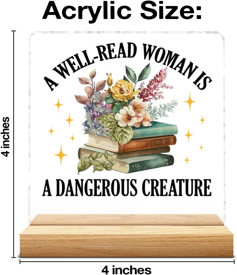 Book Lovers Gifts for Women Teen Girls, Bookish Gifts for Readers Librarian, a Well Read Woman Is a Dangerous Creature Acrylic Plaque Sign with Wooden Stand Home Library Reading Corner Decor