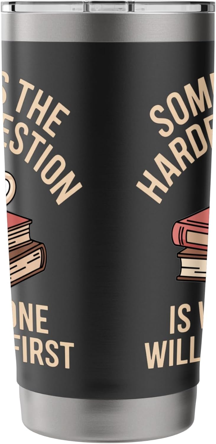 Sometimes The Hardest Question Is Which Book First Stainless Steel Insulated Tumbler