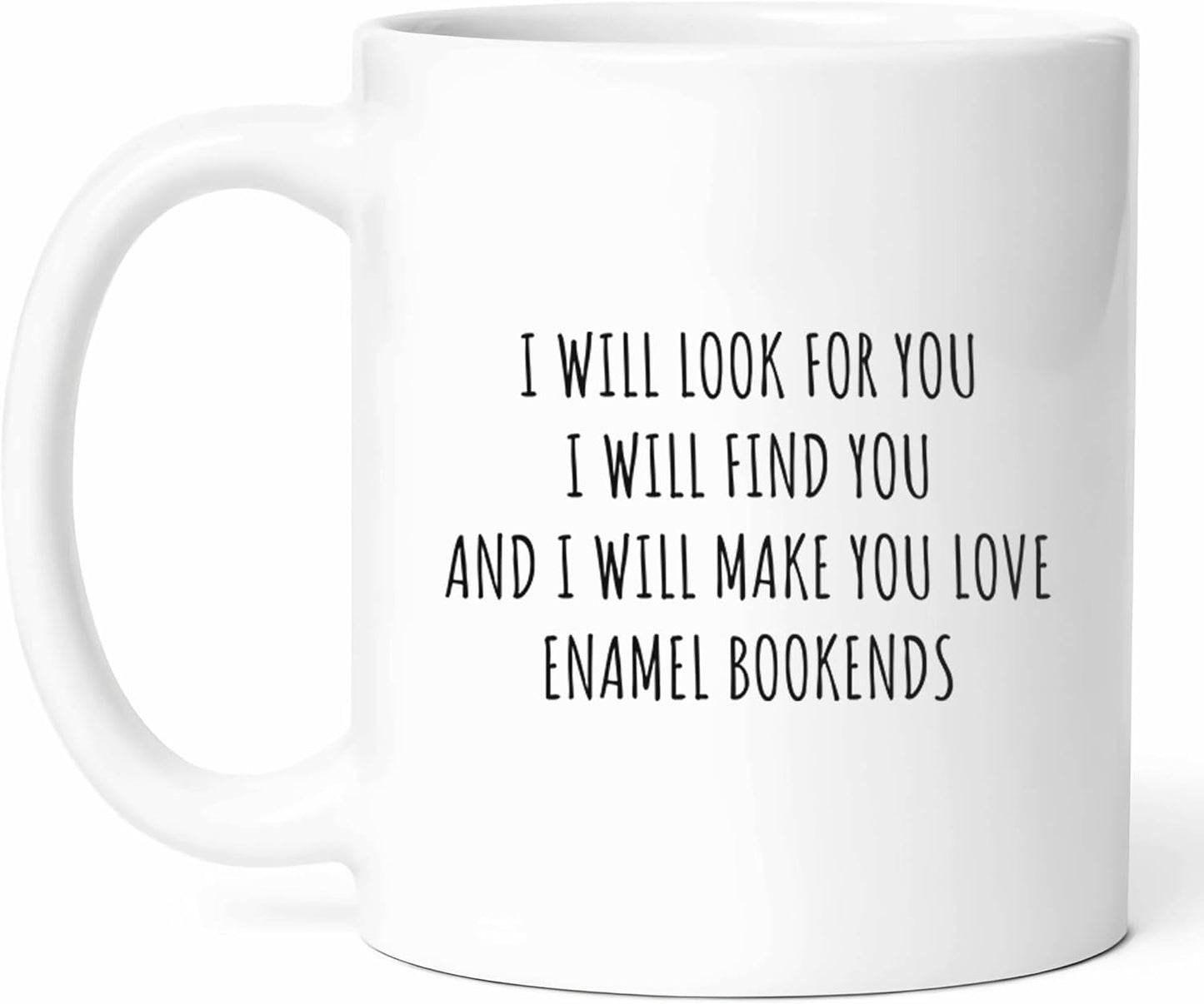 I Will Make You Love Enamel Bookends Mug - Bookworm Coffee Cup - Literature Lover Funny Gift From Friends - Home Tea Mugs - Literary Display Cups - 11 Oz Ceramic Gifts For Readers, Birthday, Him, Her
