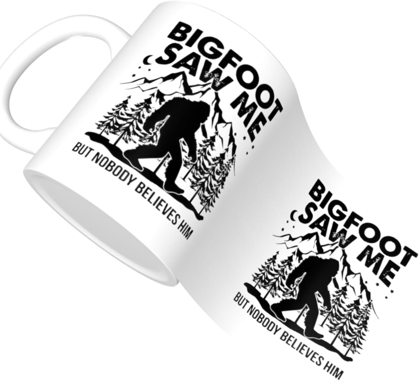 Bigfoot Saw Me But Nobody Believes Him Ceramic Coffee Mug Cup, Funny Sasquatch Gift 11 oz.
