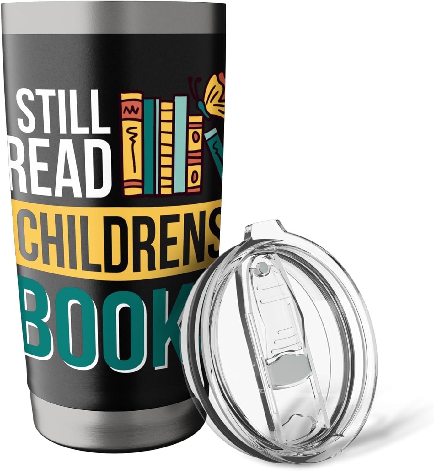 I Still Read Childrens Books Bibliophile Reader Stainless Steel Insulated Tumbler