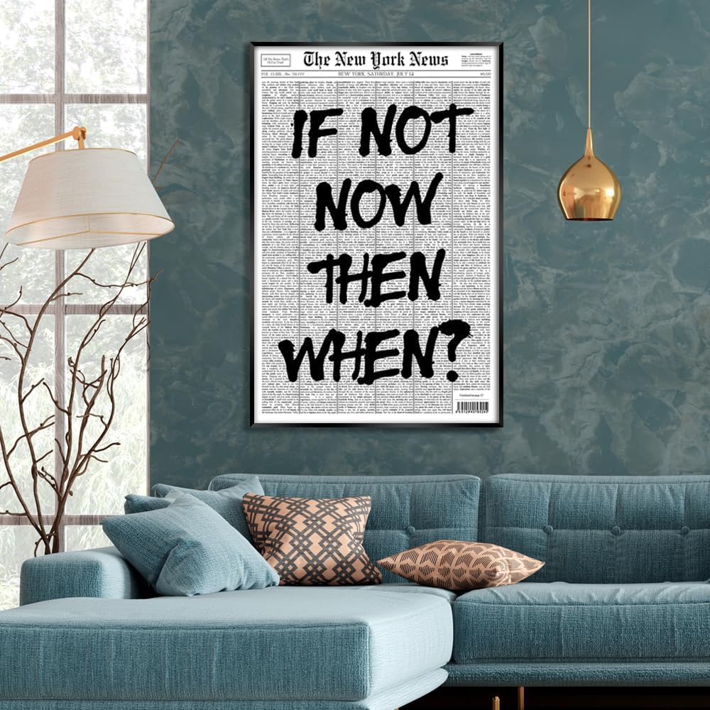 Positive Affirming Quotes Posters Black and White Wall Art If Not Now Then When Retro Apartment Bedroom Decor12x18inch Unframed