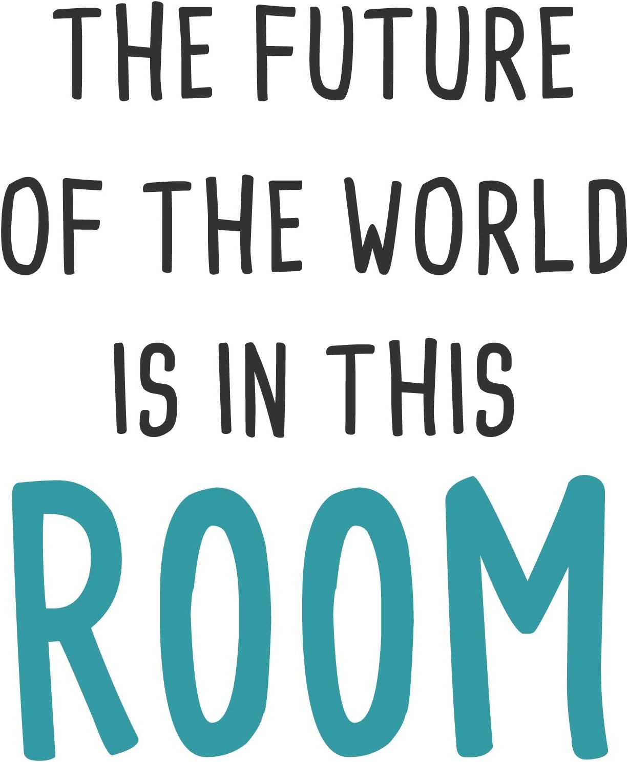 The Fulture of The World is in This Room-Inspirational Quotes Wall Decals-Vinyl Stickers for Bedroom Living Room School Office Home Decor